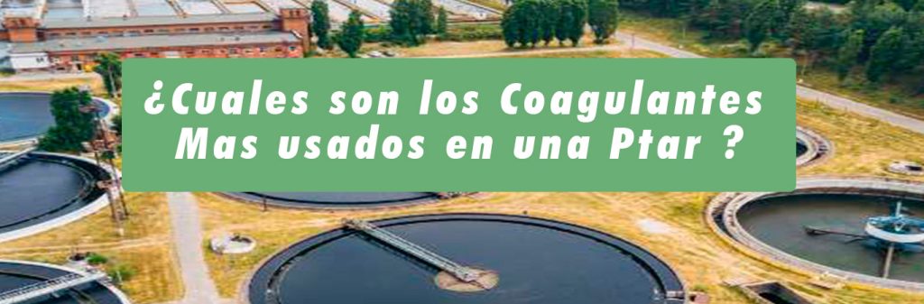 Cuales son los Coagulantes mas usados en una Ptar