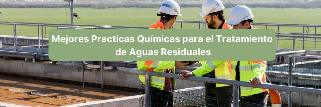 mejores practicas quimicas para el tratamiento de aguas residuales