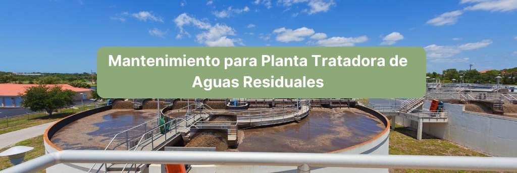 mantenimiento para planta tratadora de aguas residuales