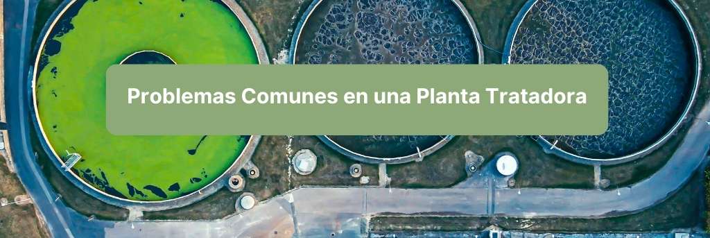 problemas comunes en una planta tratadora
