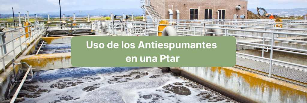 uso de los antiespumantes en Ptar
